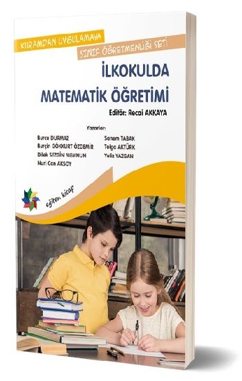 Kuramdan Uygulamaya Sınıf Öğretmenliği Seti - İlkokulda Matematik Öğretimi - Eğiten Kitap Kitap