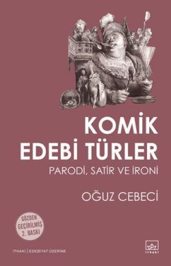 Komik Edebi Türler: Parodi, Satir ve İroni - İthaki Yayınları Kitap