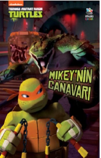 Mikey’nin Canavarı - Genç Mutant Ninja Kaplumbağalar - İthaki Yayınları Kitap