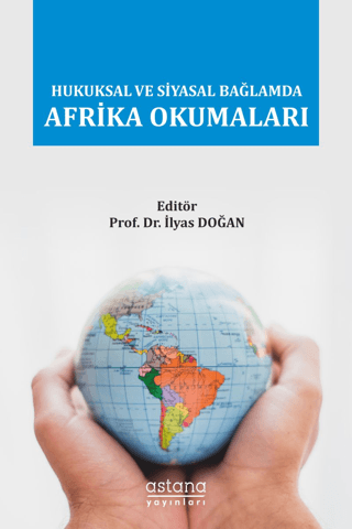 Hukuksal ve Siyasal Bağlamda Afrika Okumaları - Astana Yayınları Kitap