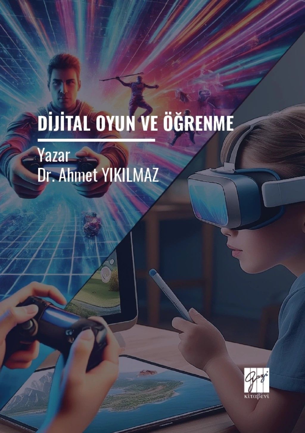 Dijital Oyun ve Öğrenme - Gazi Kitabevi Kitap