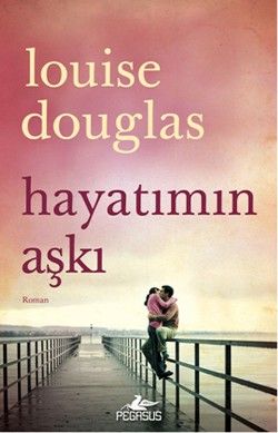 Hayatımın Aşkı - Pegasus Yayınları Kitap