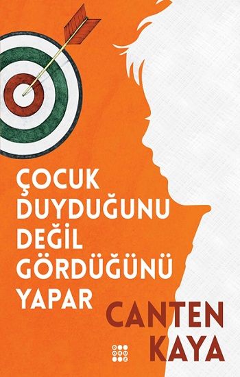 Çocuk Duyduğunu Değil Gördüğünü Yapar - Dokuz Yayınları Kitap