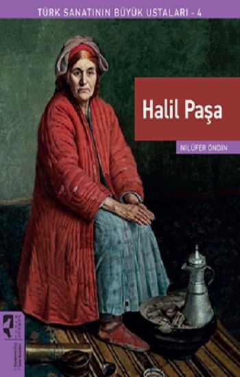 Türk Sanatının Büyük Ustaları 4  Halil Paşa - Hayalperest Yayınları Kitap