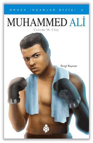 Muhammed Ali - Örnek İnsanlar Dizisi 3 Cassius M. Clay Türkçe kitap kapağı