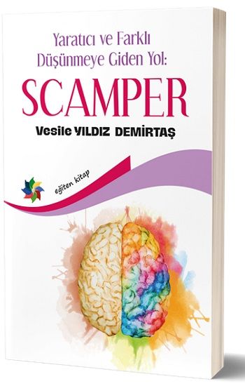 Yaratıcı Ve Farklı Düşünmeye Giden Yol Scamper - Eğiten Kitap Kitap