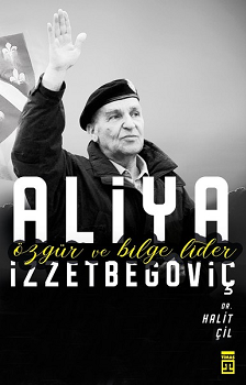 Aliya İzzetbegoviç - Özgür ve Bilge Lider - Timaş Yayınları Kitap