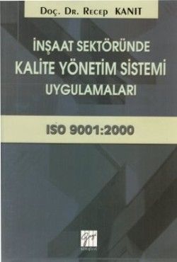 İnşaat Sektöründe Kalite Yönetim Sistemi Uygulamaları - Gazi Kitabevi Kitap