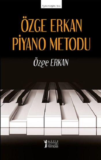 Özge Erkan Piyano Metodu - Müzik Eğitimi Yayınları Kitap