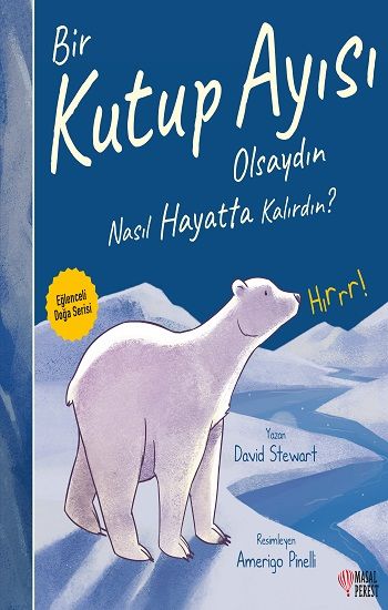 Bir Kutup Ayısı Olsaydın Nasıl Hayatta Kalırdın? - Masalperest Özel Ürün Kitap