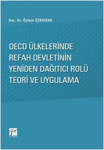 Oecd Ülkelerinde Refah Devletinin Yeniden Dağıtıcı Rolü Teori ve Uygulama - Gazi Kitabevi Kitap