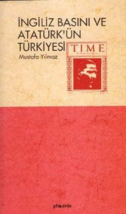 İngiliz Basını ve Atatürk’ün Türkiyesi Mustafa Yılmaz Türkçe kitap kapağı