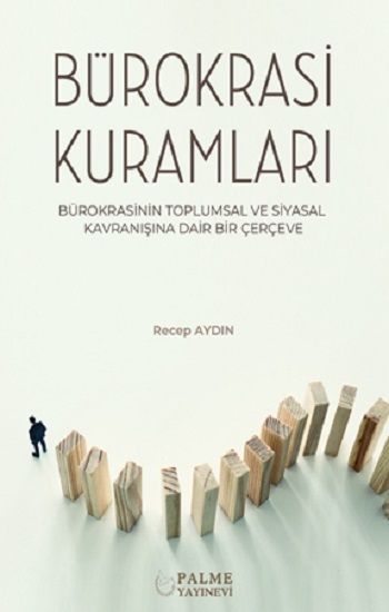 Bürokrasi Kuramları - Palme Yayıncılık (Akademik) Kitap