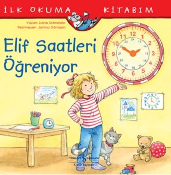 Elif Saatleri Öğreniyor - İlk Okuma Kitabım - İş Bankası Kültür Yayınları Kitap