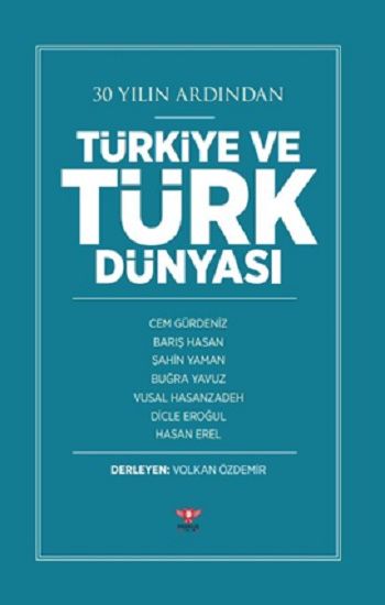 30 Yılın Ardından Türkiye ve Türk Dünyası - Pankuş Yayınları Kitap