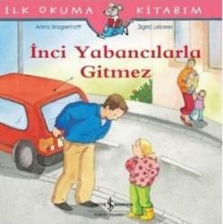 İnci Yabancılarla Gitmez - İş Bankası Kültür Yayınları Kitap