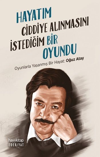 Hayatım Ciddiye Alınmasını İstediğim Bir Oyundu - Hayykitap Kitap