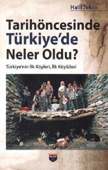 Tarihöncesinde Türkiye’de Neler Oldu ? - Bilgin Kültür Sanat Kitap