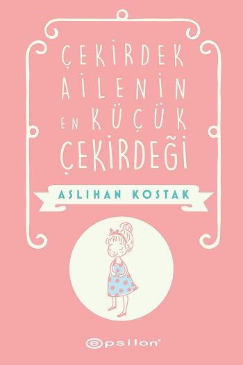 Çekirdek Ailenin En Küçük Çekirdeği - Epsilon Yayınları Kitap