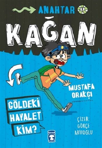 Göldeki Hayalet Kim? - Kağan - Timaş Çocuk Kitap