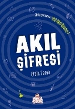 Zihin Çatlatan 100 Akıl Oyunu 1 - Akıl Şifresi - Nesil Çocuk Yayınları Kitap