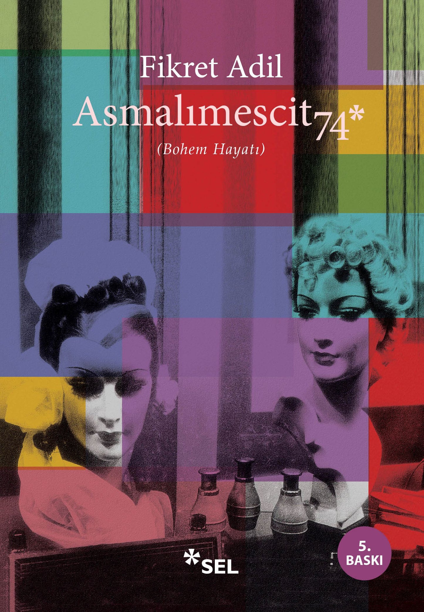 Asmalımescit 74 (Bohem Hayatı) - Sel Yayıncılık Kitap