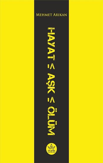 Hayat - Aşk - Ölüm - Elpis Yayınları Kitap