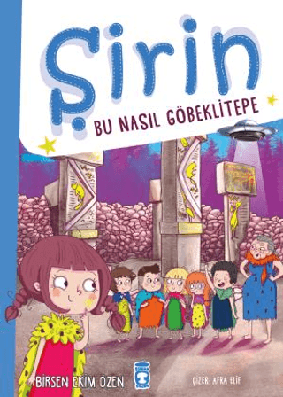 Şirin - Bu Nasıl Göbeklitepe - Timaş Yayınları Kitap