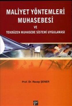 Maliyet Yöntemleri Muhasebesi ve Tekdüzen Muhasebe Sistemi Uygulaması - Gazi Kitabevi Kitap