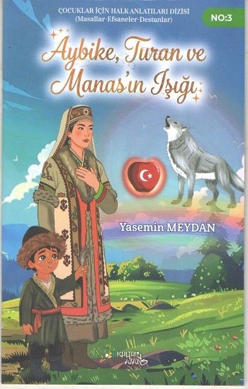 Aybike, Turan ve Manas’ın Işığı - Kültür Ajans Yayınları Kitap