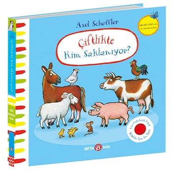 Çiflikte Kim Saklanıyor? Axel Scheffler (Keçe Kapakçıklı kitap) (Ciltli) - Beta Kids Kitap