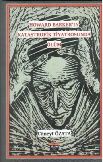 Howard Barker’in Katastrofik Tiyatrosunda Ölüm - Bilgin Kültür Sanat Kitap