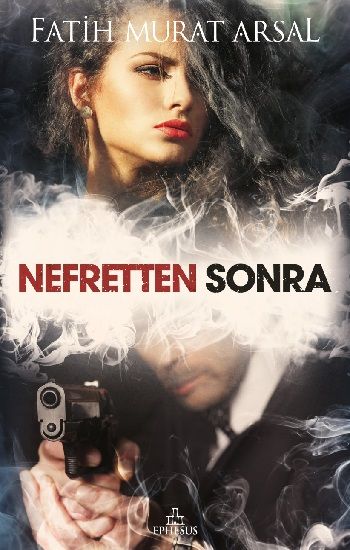 Nefretten Sonra - Ephesus Yayınları Kitap