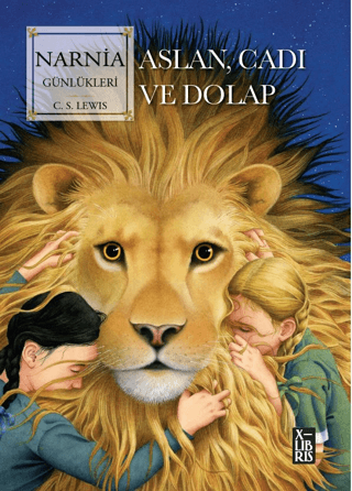 Narnia Günlükleri - Aslan, Cadı ve Dolap - X-Libris Kitap