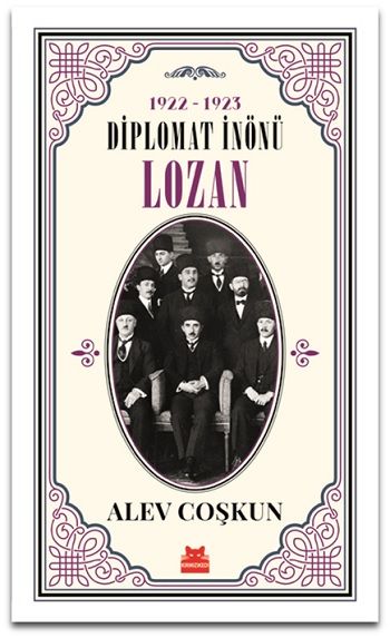 1922-1923 Diplomat İnönü - Lozan - Kırmızı Kedi Yayınevi Kitap