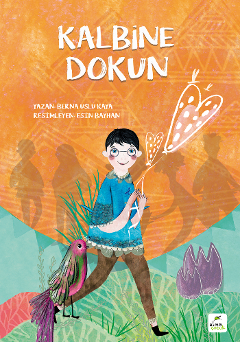 Kalbine Dokun (Ciltli) - Elma Çocuk Kitap