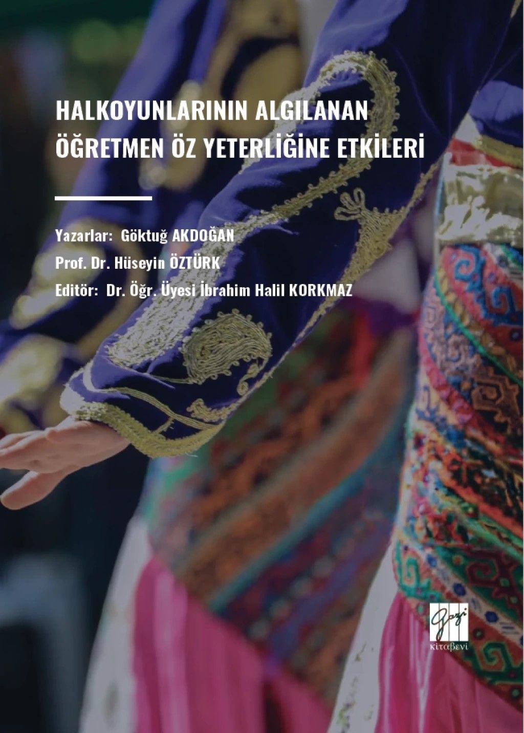 Halkoyunlarının Algılanan Ögretmen Öz Yeterliğine Etkileri - Gazi Kitabevi Kitap