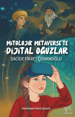 Mitolojik Metaverse'te Dijital Oğuzlar - Uçan At Kitap