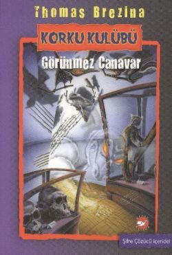 Korku Kulübü 3 - Görünmez Canavar - Beyaz Balina Yayınları Kitap