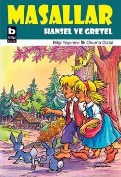 Masallar Hansel Ve Gretel - Bilgi Yayınevi Çocuk Kitap