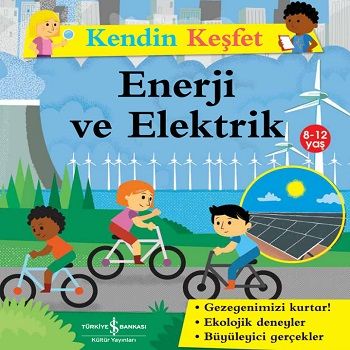 Kendin Keşfet - Enerji ve Elektrik - İş Bankası Kültür Yayınları Kitap