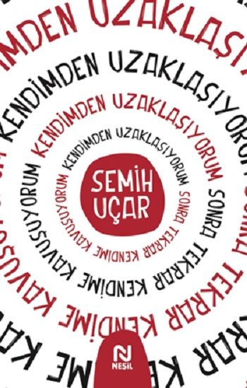 Kendimden Uzaklaşıyorum Sonra Tekrar Kendime Kavuşuyorum - Nesil Yayınları Kitap