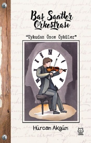 Baş Saatler Orkestrası - Luna Yayınları Kitap