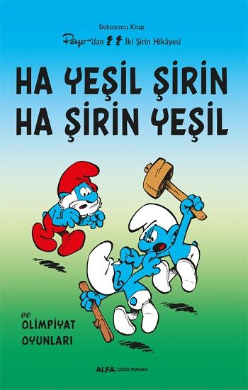 Ha Yeşil Şirin Ha Şirin Yeşil - Dokuzuncu  Kitap Peyo’dan İki Şirin Hikayesi - Alfa Yayınları Kitap