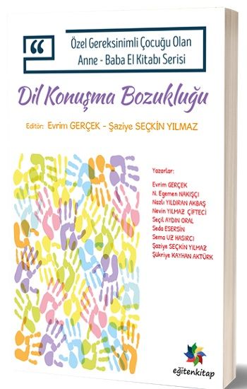 Özel Gereksinimli Çocuğu Olan Anne-Baba El Kitabı Serisi - Dil Ve Konuşma Bozukluğu - Eğiten Kitap Kitap
