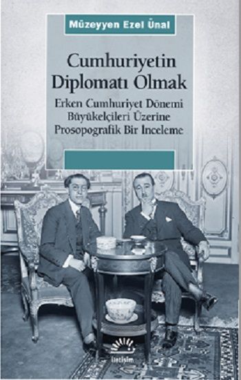 Cumhuriyetin Diplomatı Olmak - İletişim Yayınları Kitap