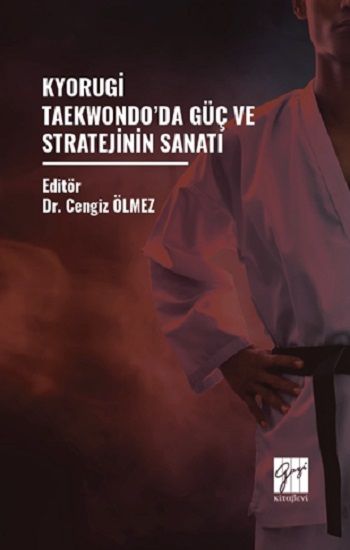 Kyorugi Taekwondo’da Güç ve Stratejinin Sanatı - Gazi Kitabevi Kitap