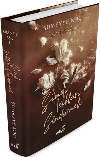 Emanet Aşk – Şimdi Işıkları Söndürmeli (Ciltli) - İndigo Kitap Kitap