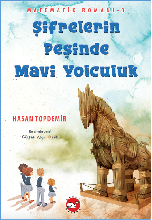 Şifrelerin Peşinde Mavi Yolculuk - Matematik Romanı-3 - Beyaz Balina Yayınları Kitap
