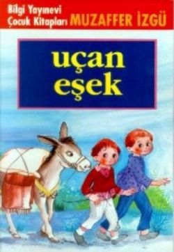 Uçan Eşek - Bilgi Yayınevi Çocuk Kitap